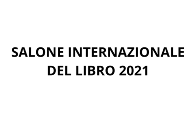 Salone Internazionale del Libro: quest’anno in presenza!